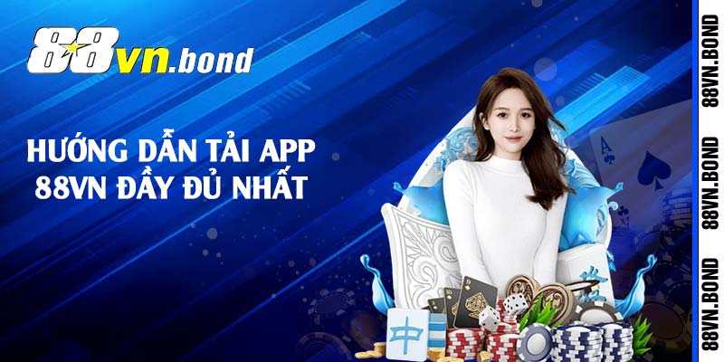 Hướng dẫn tải app 88VN đầy đủ nhất 