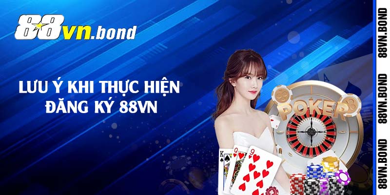 Lưu ý khi thực hiện đăng ký 88VN